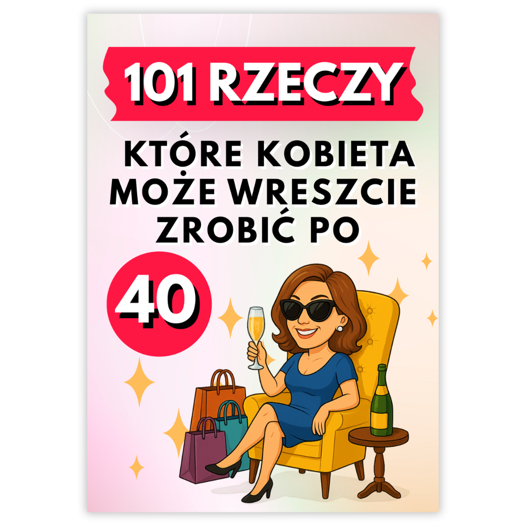 "101 Rzeszy które kobieta może wreszcie zrobić po 40"