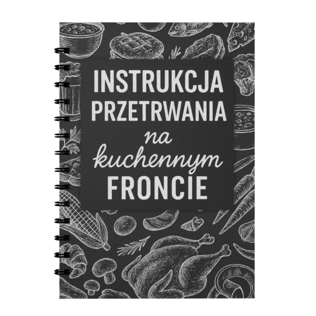 "Instrukcja przetrwania na kuchennym froncie" notatnik na przepisy