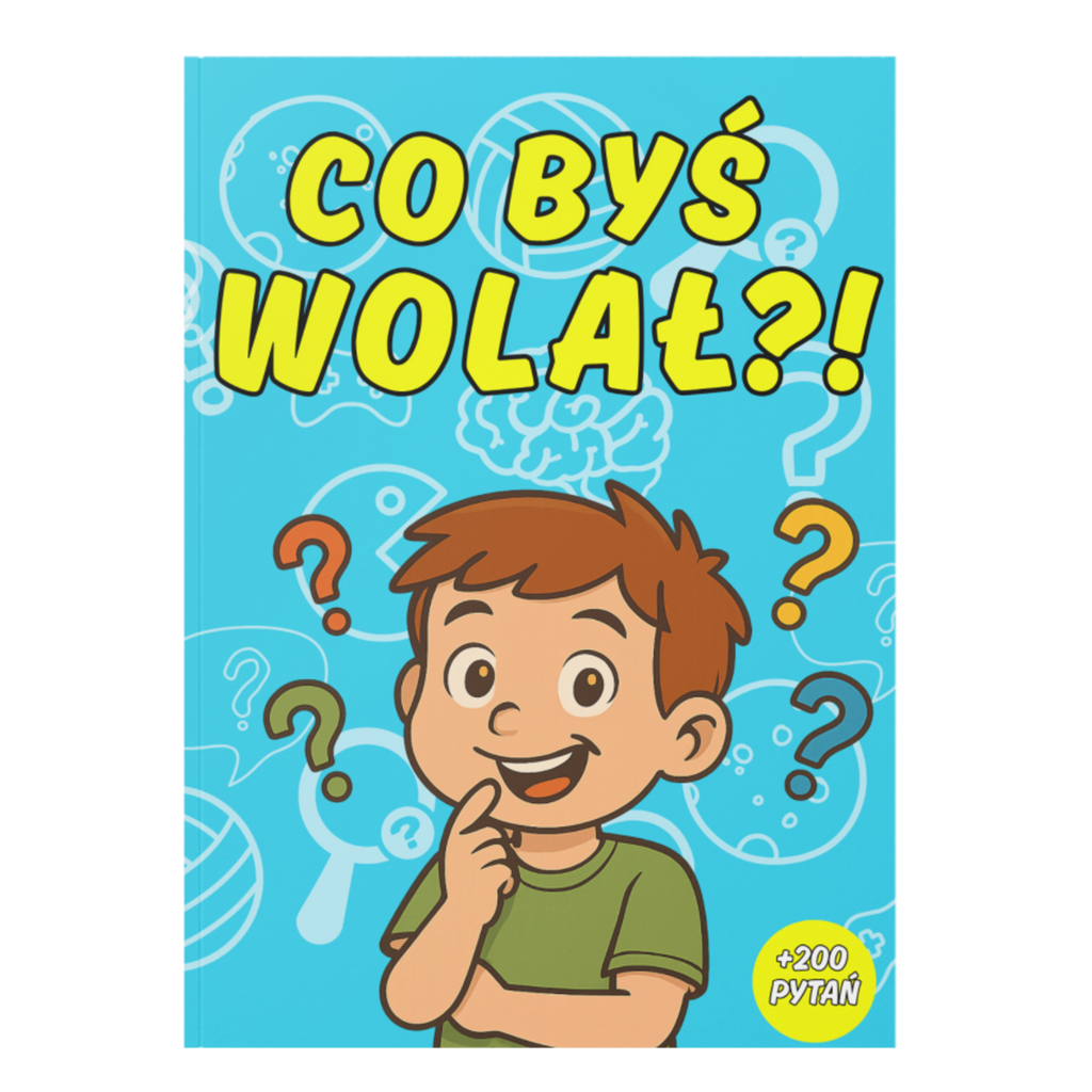 "Co byś wolał?" +200 pytań dla dzieci