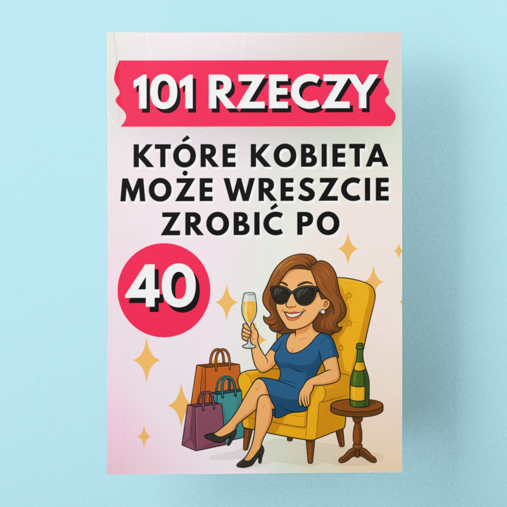 "101 Rzeszy które kobieta może wreszcie zrobić po 40"